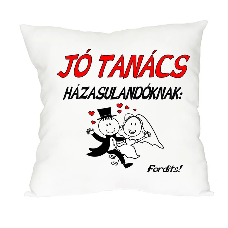 Jó tanács házasulandóknak - vicces párna